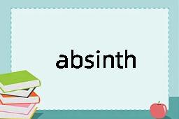 absinthism是什么意思