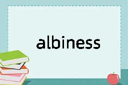 albiness是什么意思