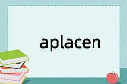 aplacental是什么意思