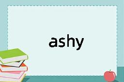 ashy是什么意思