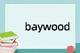 baywood是什么意思