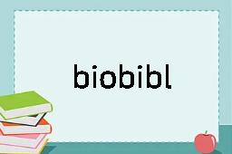 biobibliography是什么意思