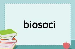 biosociology是什么意思