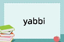 yabbi是什么意思